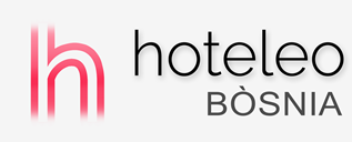 Hotels a Bòsnia  - hoteleo